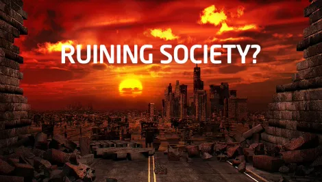 Ruining society